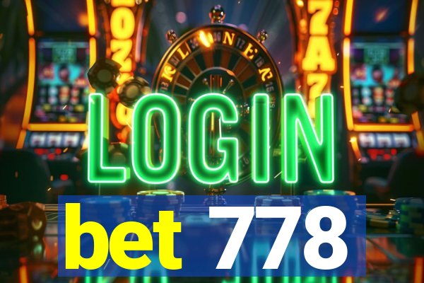 bet 778